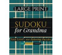Large Print Sudoku for Grandma: 100 Easy Sudoku Puzzles - A Relaxing Gift for Grandmothers