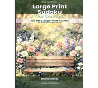 Large Print Sudoku for Seniors: 100 Easy Large-Print Puzzles for Relaxation and Brain Health - Includes Full Solutions