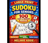 Large Print Sudoku for Seniors: 100 Easy to Medium Puzzles: Big Clear Grids | Easy to Read Numbers | Solutions Included