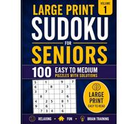 Large Print Sudoku for Seniors: 100 Easy to Medium Sudoku Puzzles with Large Print for Relaxation, Brain Training and Fun