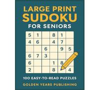 Large Print Sudoku for Seniors: 100 Easy-To-Read Puzzles (Golden Years Puzzle Series)