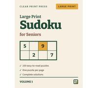 Large Print Sudoku for Seniors: 100 Easy-to-Read Puzzles to Sharpen the Mind & Keep Memory Active - Big Print, One Puzzle Per Page, with Complete Solutions