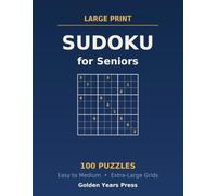 Large Print Sudoku for Seniors: 100 Easy-to-Read Puzzles with Solutions - Big-Print Brain Games to Relax and Stay Sharp