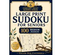 Large Print Sudoku for Seniors: 100 Medium Puzzles - Book 6 Comfort Print Sudoku Series