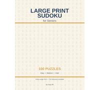 Large Print Sudoku for Seniors: 100 Puzzles Easy to Hard - Volume 1
