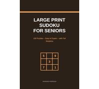 Large Print Sudoku for Seniors: 100 Puzzles from Easy to Expert with Full Solutions - One Big Puzzle Per Page, Easy to Read (Brain Games for Adults, 6x9)