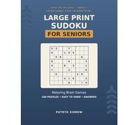 Large Print Sudoku for Seniors: 100 Relaxing Puzzles from Easy to Hard in Big, Easy-to-Read Print with Full Answers (Big Print, Big Fun)