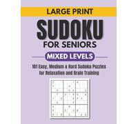 Large Print Sudoku for Seniors: 101 Easy, Medium & Hard Sudoku Puzzles for Relaxation and Brain Training