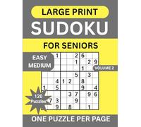 Large Print Sudoku For Seniors: 120 Easy Medium Sudoku Puzzles, 14 Progressive Levels One Per Page With Solutions And Instructions For Adults