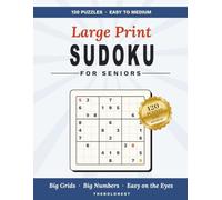 Large Print Sudoku for Seniors: 120 Easy to Medium Puzzles with Big Grids, Big Numbers, One Puzzle Per Page, and Complete Solutions