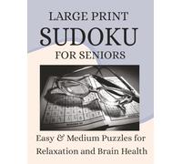 Large Print Sudoku for Seniors: 150 Easy and Medium Puzzles for Relaxation and Brain Health