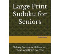 Large Print Sudoku for Seniors: 50 Easy Puzzles for Relaxation, Focus, and Brain Exercise