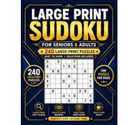 Large Print Sudoku for Seniors & Adults: 240 Easy to Hard Puzzles • One Puzzle Per Page • Stress-Free Brain Training • Complete Solutions