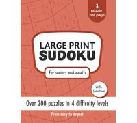 Large Print Sudoku for Seniors and Adults: 240 Relaxing Puzzles in 4 Difficulty Levels | Easy, Medium, Hard & Expert | One Puzzle per Page with ... & Logic Books (Large Print Sudoku Series)