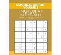 Large Print Sudoku for Seniors - Diagonal Edition, Volume 2: 240 Easy to Medium Puzzles with Solutions (Senior Logic Collection)