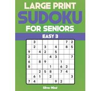 Large Print Sudoku for Seniors: Easy 3: 76 Easy Puzzles with Jumbo Grids