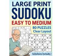 Large Print Sudoku for Seniors: Easy to Medium Logic Puzzles: 80 Brain Teasing Puzzles with Big Grids - Anti-Eye Strain Activity Book for Adults and Elderly (With Solutions)