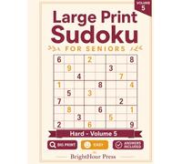 Large Print Sudoku for Seniors: Hard - 100 Large Print Puzzles with Big, Bold Numbers (Volume 5) (BrightHour Sudoku for Seniors)