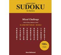 Large Print Sudoku for Seniors: Mixed Challenge - 80 Large Print Sudoku Puzzles for Seniors | Over 100 Pages, Big Bold Numbers | A Fun, Relaxing Gift
