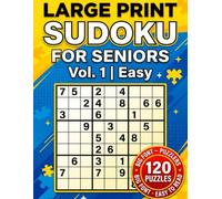 Large Print Sudoku for Seniors: Vol. 1 Easy: 120 Puzzles with Big Font and Clear Layout, Includes Warmup 4x4 Grids, Giant Type 9x9 Brain Games with ... (Large Print Sudoku for Seniors Collection)