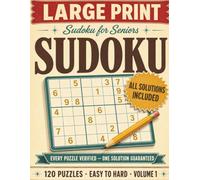 Large Print Sudoku for Seniors: Volume 1: 120 Puzzles from Easy to Hard with One Big Grid Per Page | Every Puzzle Verified to Have Exactly One ... Brain Games for Adults with Full Answers