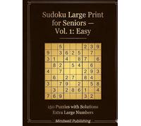 Large Print Sudoku for Seniors: Volume 1: Easy - 150 Puzzles with Solutions | Extra Large Numbers