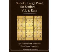 Large Print Sudoku for Seniors: Volume 1: Easy - 150 Puzzles with Solutions | Extra Large Numbers