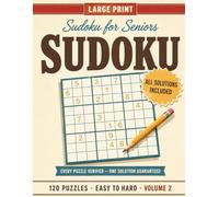 Large Print Sudoku for Seniors: Volume 2: 120 All-New Puzzles + 5 Bonus Expert Challenges | Every Grid Verified: One Solution, No Guessing Ever | Easy ... with Two Solving Lessons & Complete Answers