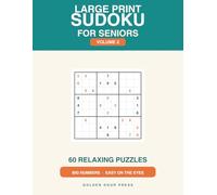 Large Print Sudoku for Seniors: Volume 2 - 60 All-New Relaxing Easy-to-Medium Puzzles with Big, Bold Numbers