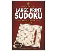Large Print Sudoku Hard Edition - Volume 4: 55 Challenging Sudoku Puzzles for Adults & Seniors | Easy-to-Read Grids with Complete Solutions | A ... Medium & Hard Puzzles for Adults & Seniors)