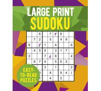 Large Print Sudoku : Over 250 Easy-to-Read Puzzles