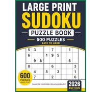 Large Print Sudoku Puzzle Book 2026: 600 Easy to Hard Sudoku Puzzles for Adults, Seniors, and Teens