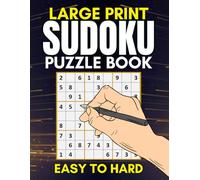 Large Print Sudoku Puzzle Book for Adults and Seniors: 200+ Easy to Hard Sudoku Puzzles to Boost Brain Power - Big Font, Perfect for Relaxation and Mental Fitness