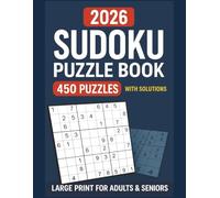 Large Print Sudoku Puzzle Book for Adults and Seniors: 450 Puzzles in Easy, Medium & Hard Levels with Solutions - 2026 Edition
