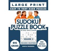 Large Print Sudoku Puzzle Book for Teens, Adults and Seniors: Volume 3: Easy to Very Hard Puzzles | Big Grids | One Puzzle Per Page | Includes Solutions