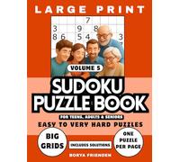 Large Print Sudoku Puzzle Book for Teens, Adults and Seniors: Volume 5: Easy to Very Hard Puzzles | Big Grids | One Puzzle Per Page | Includes Solutions