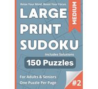 Large Print Sudoku Puzzle Book: Medium #2: Fun & Focused Puzzles for Brain Exercise - 150 Medium-Level Challenges with Answers (Large Print Sudoku Puzzle Books)