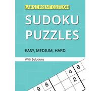 Large Print Sudoku Puzzle Book: Train Your Brain with Over 150 Easy, Medium, and Hard Sudoku Puzzles with Solutions