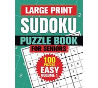 Large Print Sudoku Puzzle Books For Seniors: 100 Easy Sudoku Puzzles For Adults, Big Bold 1 Puzzle Per Page With Solutions Pages Inside For Aging People, Elderly To Improve Memory (Volume 1)