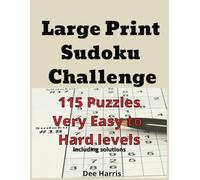 Large Print Sudoku Puzzle Challenge for Children and Adults: 115 Very Easy though to Hard Sudoku Fun Number Puzzles Great for the Visually Impaired