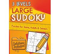 Large Print Sudoku Puzzles for Adults 3 Difficulty Levels Easy to Hard With Solutions: 360 Brain Training Puzzles from Easy to Hard | Improve Memory, Focus, and Relaxation