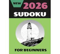 Large Print Sudoku Puzzles For Beginners: All at an easy, beginner-friendly for leisurely play with no tougher challenges in sight (Large Print Sudoku: 2026 Edition)