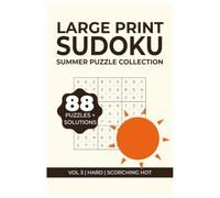 Large Print Sudoku: Scorching Hot (Hard) Summer Edition Puzzle Book with 1 Puzzle Per Page & Full Solutions: Brain Games to Boost Mental Memory and Keep an Active Mind (Summer Sunshine Sudokus)