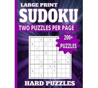 Large Print Sudoku - Two Puzzles Per Page: 200+ Hard Puzzles for Fun and Relaxation, New Edition 2025