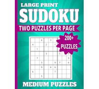 Large Print Sudoku - Two Puzzles Per Page: 200+ Medium Puzzles for Fun and Relaxation, New Edition 2025
