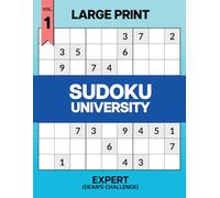 Large Print Sudoku University - Dean's Challenge Vol. 1: All Expert Sudoku Book - 200+ Difficult 9x9 Puzzles with Solutions for Adults & Seniors (Sudoku University - Dean’s Challenge Series (Expert))