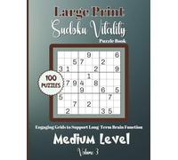 Large Print Sudoku Vitality-Engaging Grids to Support Long-Term Brain Function: 100 Medium Level Puzzles Volume 3: 8.5x11 Glossy Cover: Solutions Included