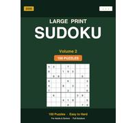Large Print Sudoku: Volume 2 - 100 Puzzles for Adults and Seniors, Easy to Hard with Full Solutions