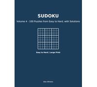 Large Print Sudoku: Volume 4 - 100 Puzzles from Easy to Hard, with Solutions
