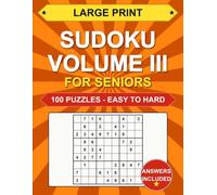 Large Print Sudoku Volume III: For Seniors: 100 Puzzles - Challenge Progression
